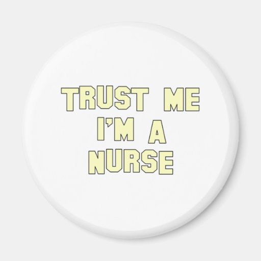 Trust Me I'm a Nurse Magnets