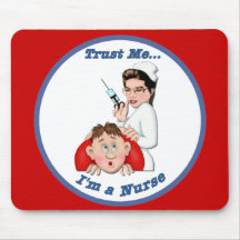 Trust Me - I'm a Nurse Mouse Pads