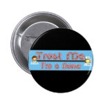 Trust Me, I'm a Nurse Pinback Button
