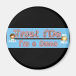 Trust Me, I'm a Nurse Refrigerator Magnets