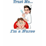 Trust Me - I'm a Nurse t-shirts