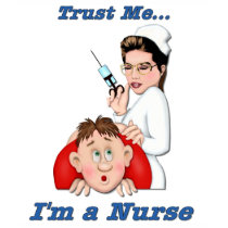 Trust Me - I'm a Nurse t-shirts