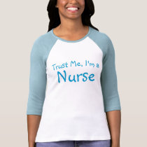 Trust Me, I'm a Nurse t-shirts by greenbaby Trust Me, I'm a Nurse t-shirts