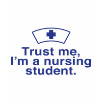 Trust Me I'm a Nursing Student t-shirts by magarmor Trust Me I'm a Nursing Student t-shirts