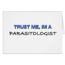 Trust Me I'm a Parasitologist Card