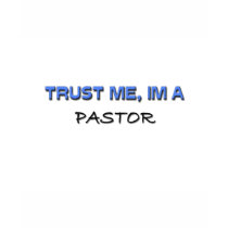Trust Me I'm a Pastor t-shirts by professions Trust Me I'm a Pastor t-shirts