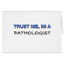Trust Me I'm a Pathologist Greeting Card