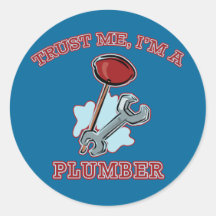 Trust Me I'm a Plumber Gifts and Apparel Round Sticker