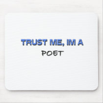 Trust Me I'm a Poet mousepads