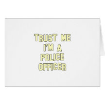 Trust Me I'm a Police Officer Card