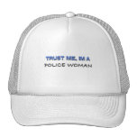 Trust Me I'm a Police Woman Trucker Hats