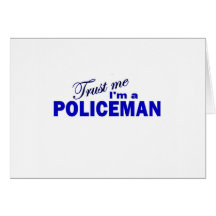 Trust Me I'm a Policeman Greeting Cards