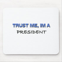Trust Me I'm a President mousepads