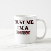 Trust Me I'm A PRIEST Coffee Mugs