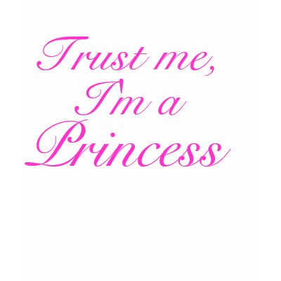 Trust Me, I'm a Princess T-shirt by greenbaby
