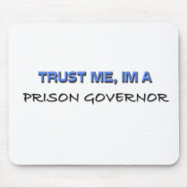 Trust Me I'm a Prison Governor mousepads