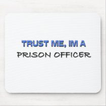 Trust Me I'm a Prison Officer mousepads
