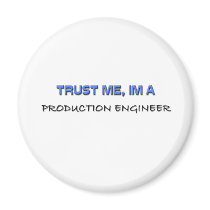 Trust Me I'm a Production Engineer Refrigerator Magnets