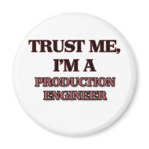 Trust Me I'm A PRODUCTION ENGINEER Magnet