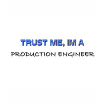 Trust Me I'm a Production Engineer t-shirts by professions Trust Me I'm a Production Engineer t-shirts