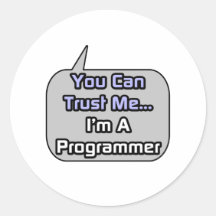 Trust Me .. I'm a Programmer Round Sticker