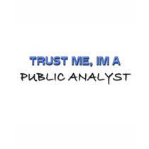 Trust Me I'm a Public Analyst t-shirts by professions Trust Me I'm a Public Analyst t-shirts