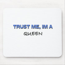 Trust Me I'm a Queen mousepads by professions Trust Me I'm a Queen mousepads