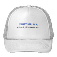 Trust Me I'm a Radio Journalist Trucker Hat