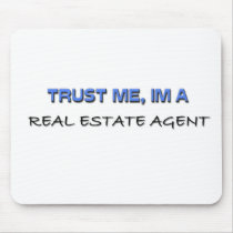 Trust Me I'm a Real Estate Agent mousepads by professions Trust Me I'm a Real Estate Agent mousepads