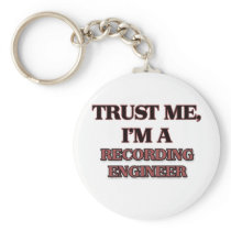 Trust Me I'm A RECORDING ENGINEER Key Chains