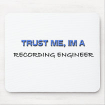 Trust Me I'm a Recording Engineer Mouse Pad