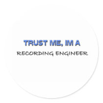 Trust Me I'm a Recording Engineer Round Stickers