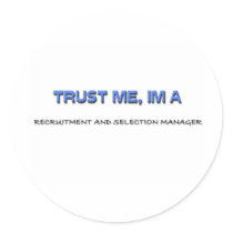 Trust Me I'm a Recruitment And Selection Manager stickers by professions Trust Me I'm a Recruitment And Selection Manager stickers
