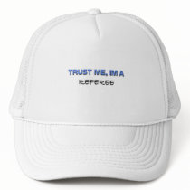 Trust Me I'm a Referee hats by professions Trust Me I'm a Referee hats