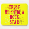 Trust Me I'm a Rock Star Products mousepads