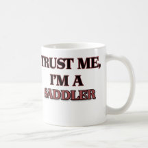 Trust Me I'm A SADDLER Coffee Mug