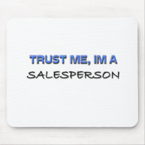 Trust Me I'm a Salesperson mousepads