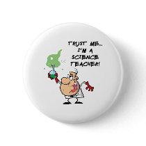 Trust Me... I'm a Science Teacher Pins