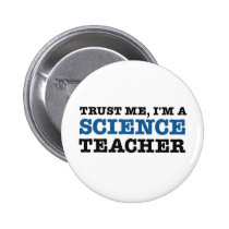 Trust Me, I'm A Science Teacher buttons