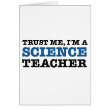 Trust Me, I'm A Science Teacher Greeting Card
