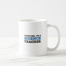 Trust Me, I'm A Science Teacher Mugs