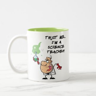 Trust Me... I'm a Science Teacher Mugs
