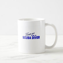 Trust Me I'm a Scuba Diver Mugs