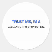 Trust Me I'm a Seismic Interpreter Round Sticker