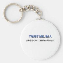 Trust Me I'm a Speech Therapist Keychain