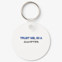 Trust Me I'm a Sumpter keychains