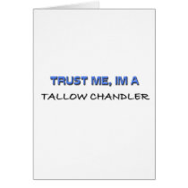 Trust Me I'm a Tallow Chandler cards