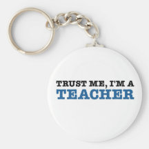 Trust Me, I'm A Teacher Keychain