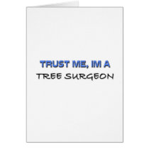 Trust Me I'm a Tree Surgeon Card