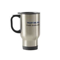 Trust Me I'm a Tree Surgeon mugs by professions Trust Me I'm a Tree Surgeon mugs